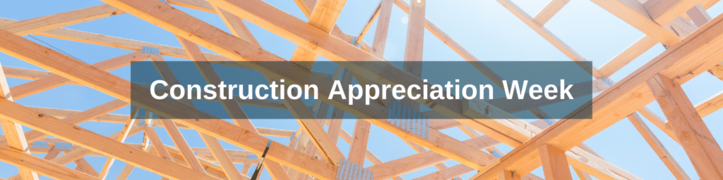 Construction Appreciation Week